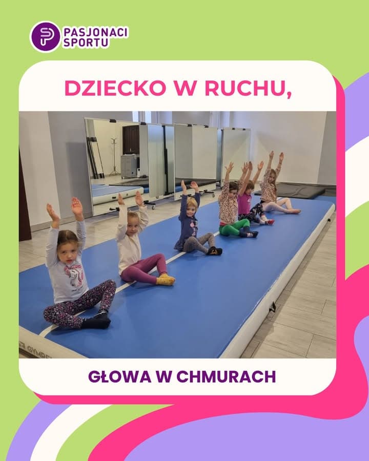 Czy Twoje dziecko lubi się ruszać, skakać, wspinać i robić "gwiazdy" na trawie