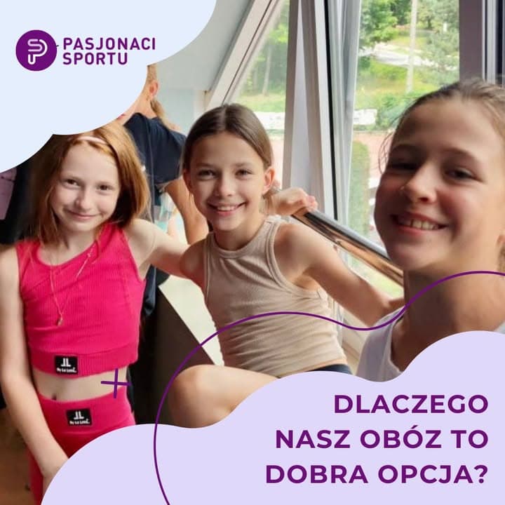 🚀 Dlaczego Obóz Sportowy #PasjonaciSportu to najlepszy wybór na wakacje Twojego dziecka
